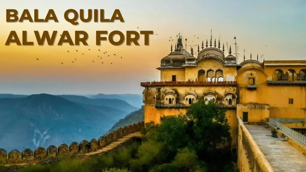 visit or explore Bala Quila,